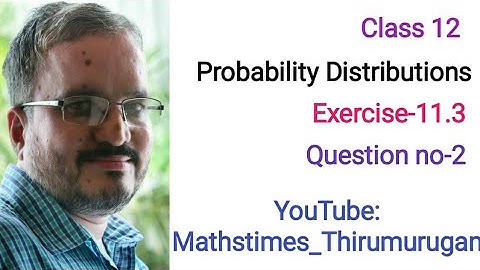 12th/EX-11.3/Q.no-2/Chapter-11/Probability Distributions