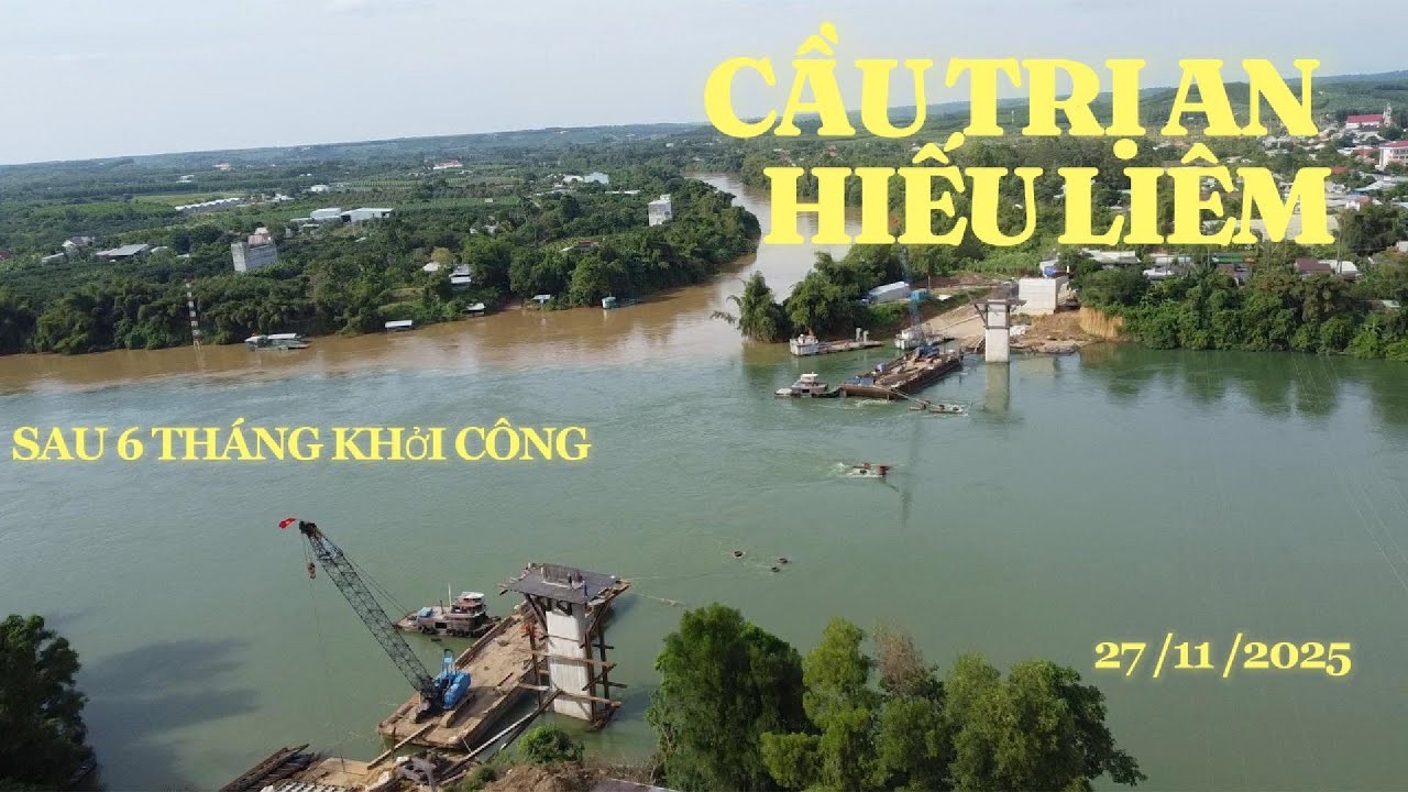 Cập Nhật Xây Cầu TRỊ AN -HIẾU LIÊM