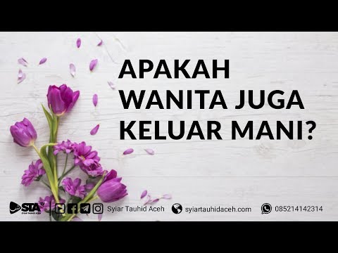 Apakah Wanita Juga keluar Mani? - Ustadz Harits Abu Naufal