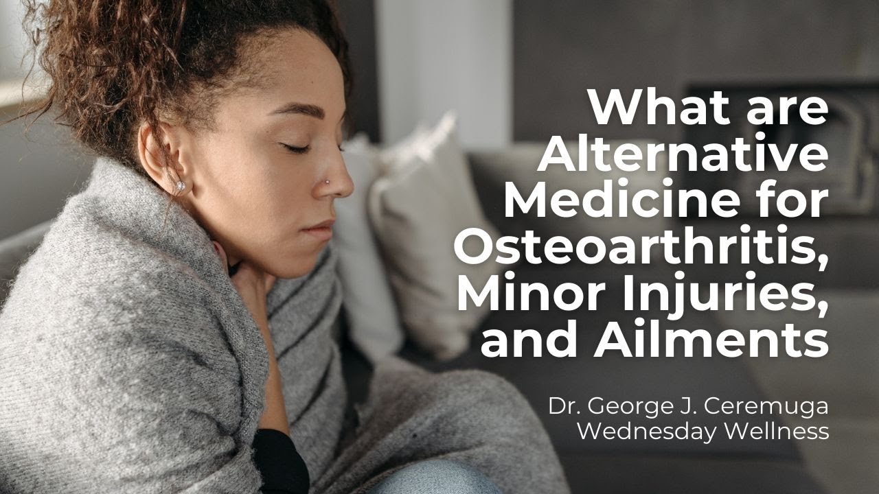 What are Alternative Medicine for Osteoarthritis, Minor Injuries, and