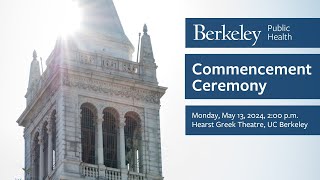 Berkeley Public Health 2024 Commencement Ceremony