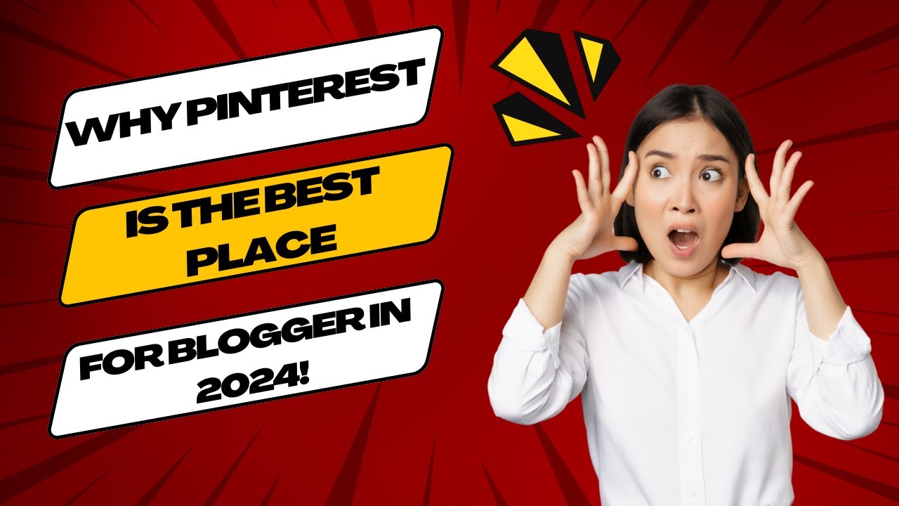 Why Pinterest is THE BEST PLACE for Blogger in 2024!
