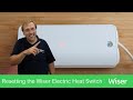 How to Reset Your Wiser Electric Heat Switch  | Step-by-Step Guide ✨