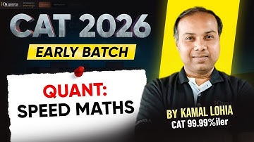CAT 2026 Preparation | Quants : Speed Maths | iQuanta Early Start Batch