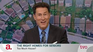 The Right Homes for Seniors | The Agenda