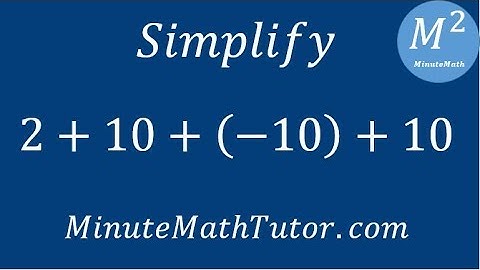 Simplify 2+10+(-10)+10
