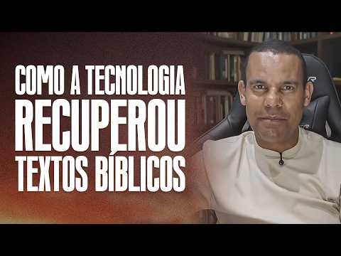 Como a tecnologia recuperou textos bíblicos com Rodrigo Silva