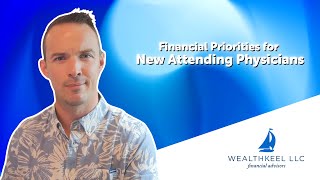 Financial Priorities for New Attending Physicians