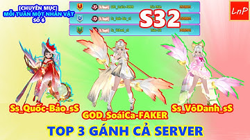 VLTK Mobile - MỖI TUẦN 1 NHÂN VẬT - SỐ 6  - S32 - Khi Các Cao Thủ Xuất Hiện Chung 1 SV | LnP