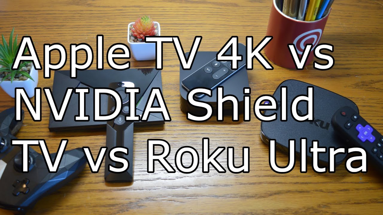 Apple TV 4K vs NVIDIA Shield vs Roku Ultra - YouTube