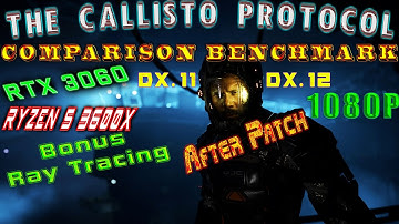 Callisto Protocol - RTX 3060- After Patch - 1080p - Quick Benchmark - DX.11 Vs DX.12 & RT -[FoV=115]