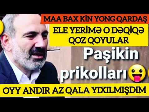 Paşinyan: Kin Yong Qardaş Elə Yerimə O Dəqiqə Qoz Qoyacaqlar. Ay Andıra Qalmış Az Qala Yıxılmışdım