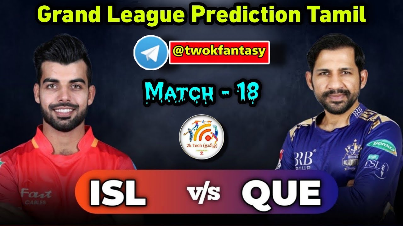 ISL vs QUE PSL 18th match prediction |Isl vs Que Fantasy prediction in tamil |2k Tech Tamil