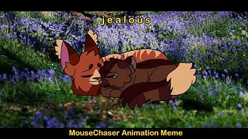 J e a l o u s. | MouseChaser | Warriors Animation Meme | (GORE WARNING!!)