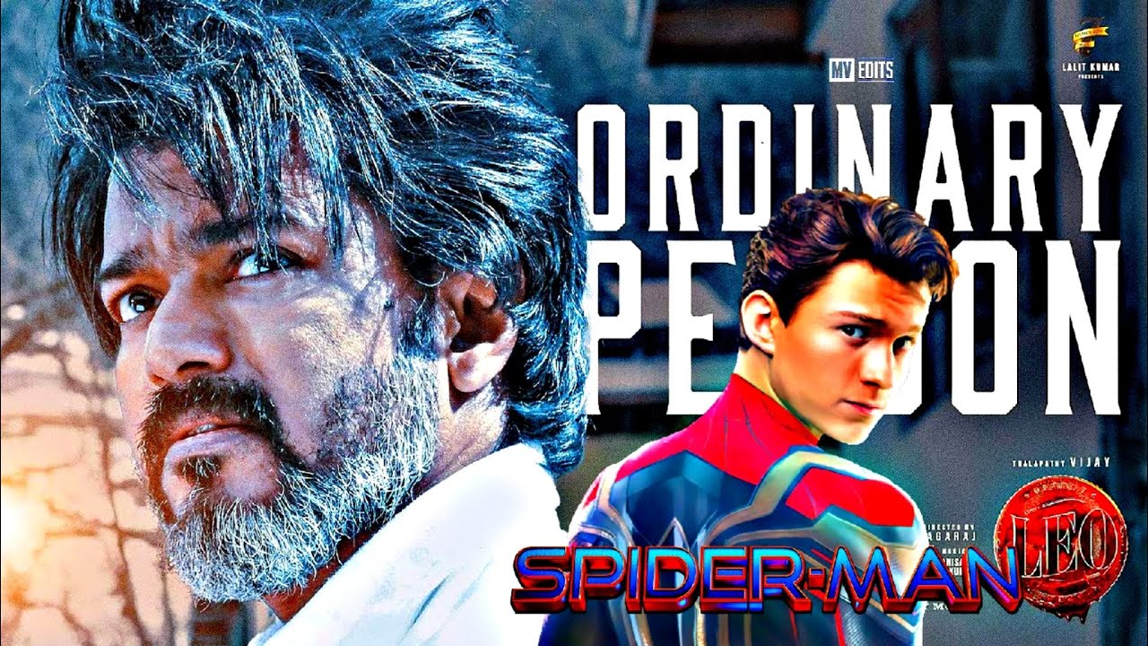 Ordinary Person x Spider Man  LEO  Thalapathy Vijay  Anirudh  Lokesh Kanagaraj  MV EDITS