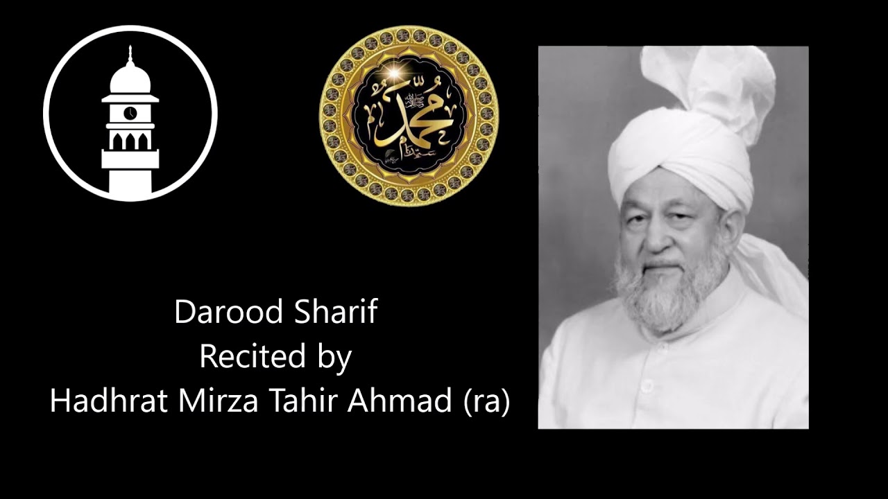 Darood Sharif l Recited by Hadhrat Mirza Tahir Ahmad (ra)