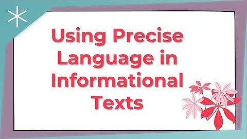 Using Precise Language in Informational Texts