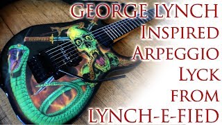 George Lynch Inspired Arpeggio Style Lick From Lynch-E-Fied! 😃 🤘