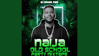 Naija Old School Party I [Mixtape]