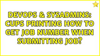 Famous DevOps & SysAdmins: CUPS printing How to get job number when submitting job? Profile