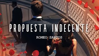 Romeo Santos - Propuesta Indecente (Letra\/Lyrics)