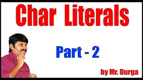 Java 11 Turorials |  Char Literals Part - 2 | by Durga Sir