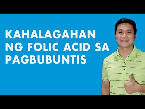 Video: Para saan ang folic acid kapag nagpaplano ng pagbubuntis