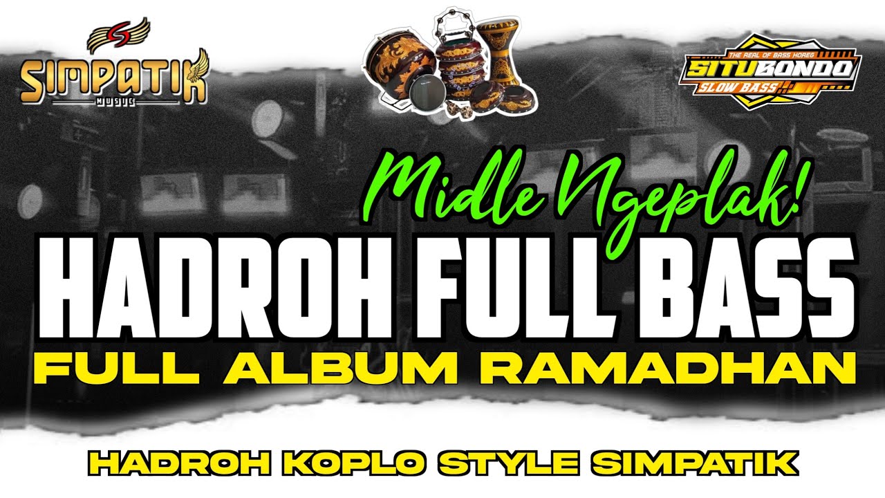 Full Album Hadroh Full Bass MIDLE NGEPLAK Style Simpatik Spesial Ramadhan Edisi Ngabuburit!?
