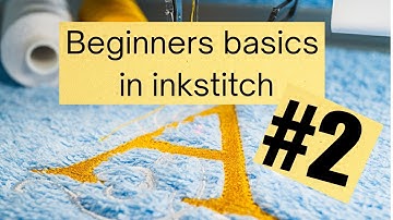 Beginners Inkstitch basics #2