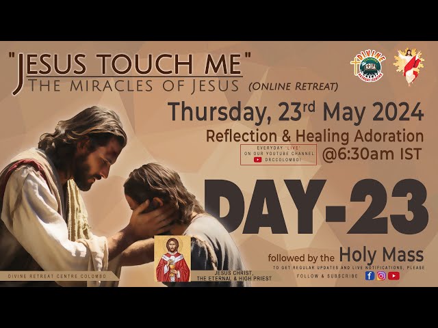 (LIVE) DAY - 23, Jesus touch me; The Miracles of Jesus Online Retreat | Thu | 23 May 2024 | DRCC class=