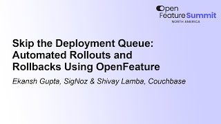 Skip the Deployment Queue: Automated Rollouts and Rollbacks Using Ope... Ekansh Gupta & Shivay Lamba