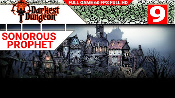 SONOROUS PROPHET / Darkest Dungeon #9 / Gameplay Walkthrough / No Commentary