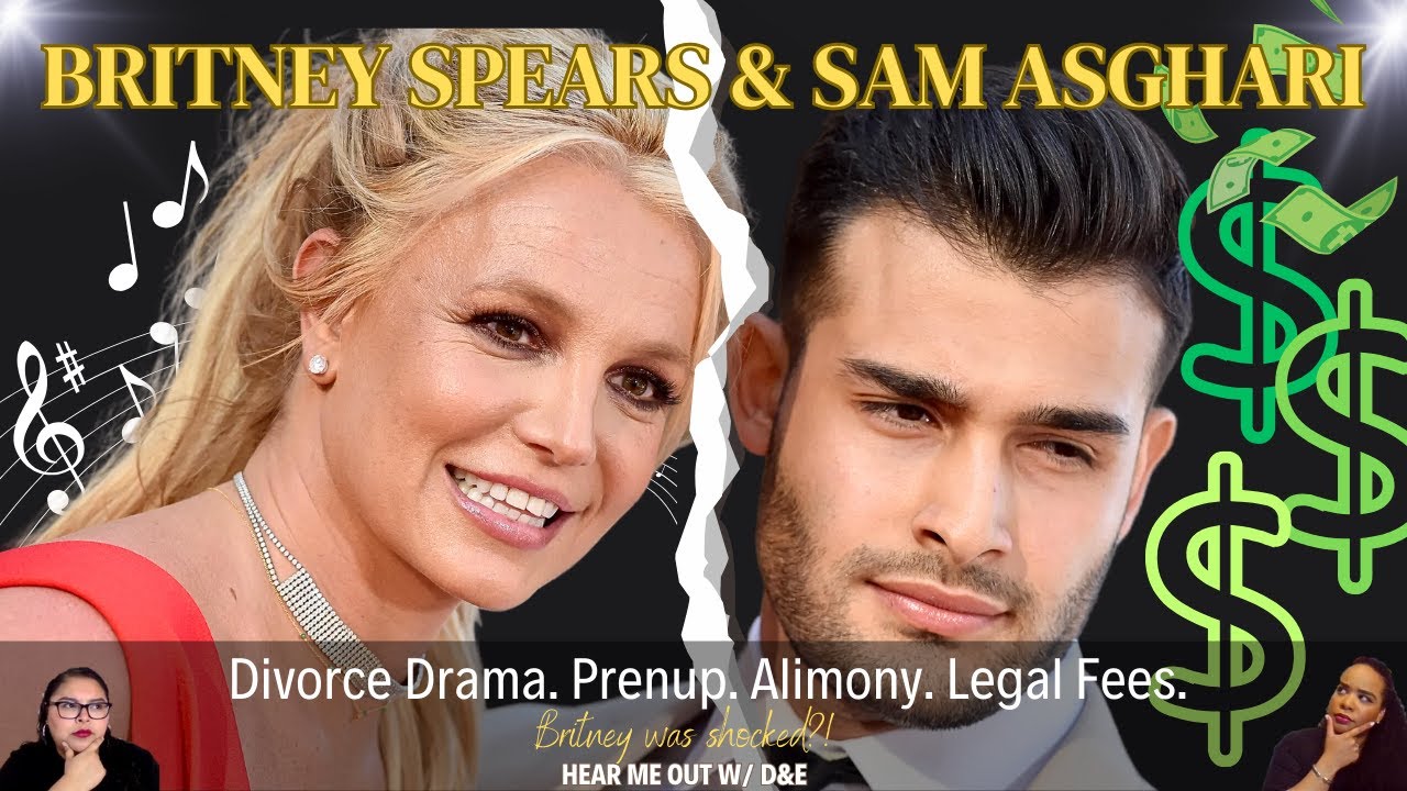 BRITNEY SPEARS & SAM ASGHARI | Divorce Drama. Prenup. Alimony. Legal Fees. Is He A Gold Digger?!