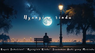 💖 Baper Seharian! 'Nyanyian Rindu' Suarakan Hati yang Merindu 🎶