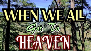 When We all Get To Heaven/ Kriss Tee hang/ Cordillera Songbirds Lifebreakthroughmusic