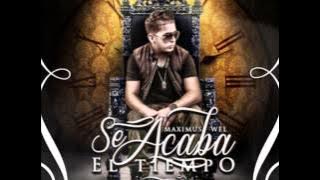 Maximus Wel-Se Acaba El Tiempo (nuevo 2013)