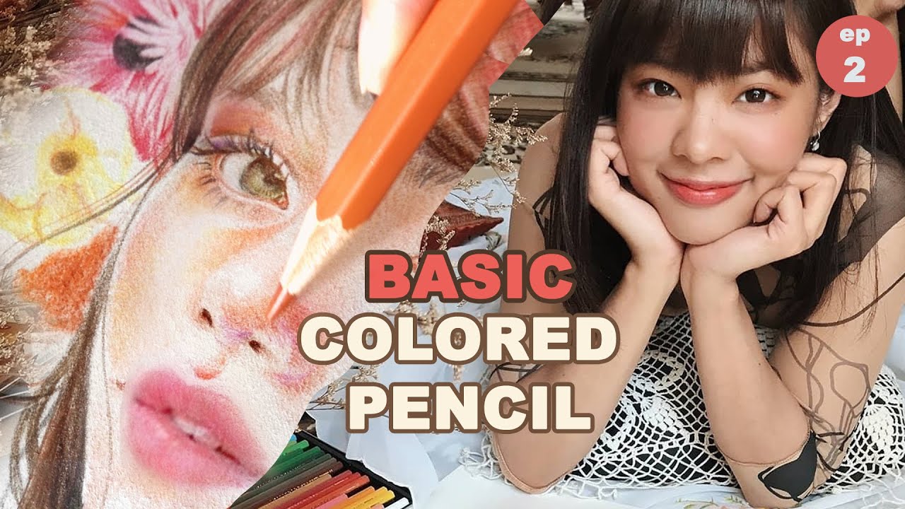 สีไม้ยี่ห้อไหนดี  New 2022  Art Class EP.5 | 6 Easy Realistic tips Colored Pencil | 6 วิธีลงสีไม้ให้สมจริง