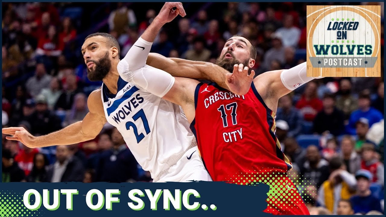 Locked On Wolves POSTCAST TWolves Take On Healthy Pelicans YouTube