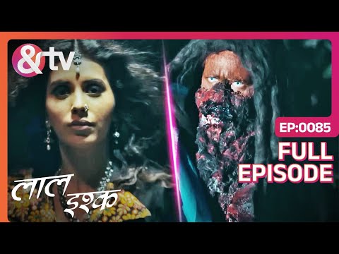 Laal Ishq | Ep. 85 | Sadhna को किया Rakhtveej ने Attack| & TV