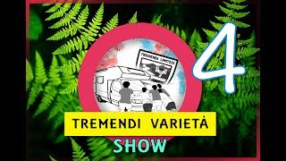 Tremendi Varietà Show 4