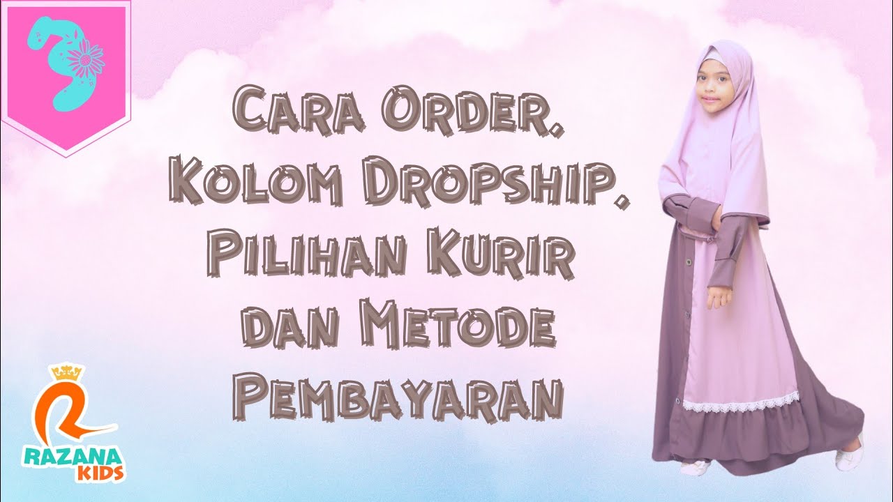 3. Cara Order, Kolom Dropship, Pilihan Kurir dan Metode Pembayaran Khusus Reseller Razana Kids