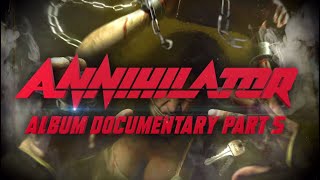 ANNIHILATOR INTERVIEW SERIES 2019-2020 Part 5