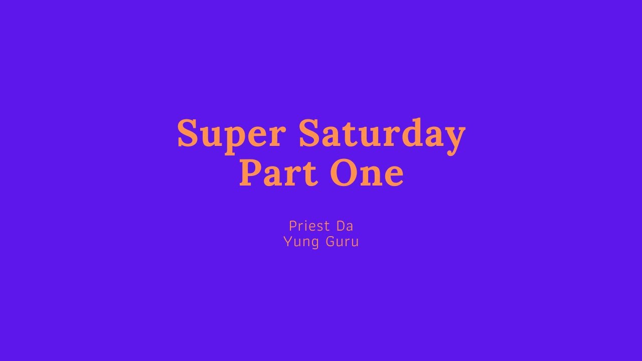 Saturday Part Super Saturday Part One - YouTube