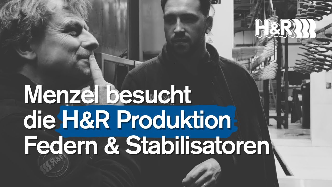 Christian Menzel besucht die H&R Produktion | Federn & Stabilisatoren ≡ H&R