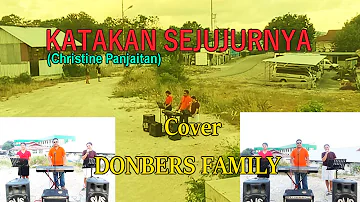 Lagu  Pop Indonesia -KATAKAN SEJUJURNYA-(Christne .P)Cover- By-DONBERS FAMILY Channel  (DFC) Malaka