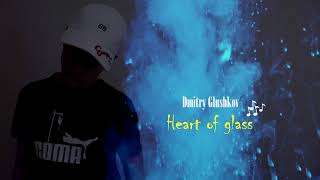Dmitry Glushkov - Heart Of Glass (Original Mix)