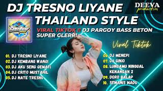 DJ TRESNO LIYANE THAILAND STYLE - HAPPY ASMARA FULL BASS | DJ TIKTOK VIRAL PARGOY
