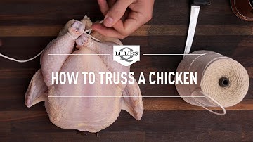 How to Truss a Chicken | Lillie