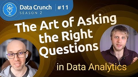 Season 2: Episode #11 | The Art of Asking the Right Questions in Data Analytics