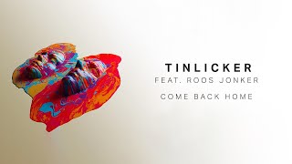 Смотреть клип Tinlicker Feat. Roos Jonker - Come Back Home (Tinlicker)